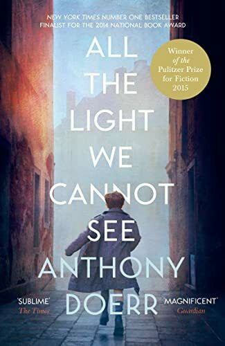 Doerr, Anthony All the Light We Cannot See: The Breathtaking World Wide Bestseller