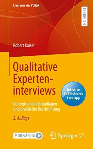 Kaiser, Robert Qualitative Experteninterviews: Konzeptionelle Grundlagen und praktische Durchführung (Elemente der Politik)