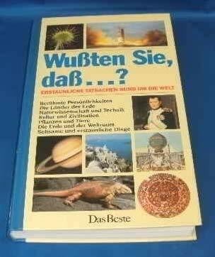 Wussten Sie, dass...?: Erstaunliche Tatsachen rund um die Welt