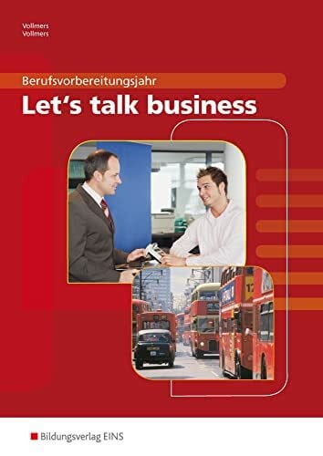 Vollmers, Claus Let's talk business. Berufsvorbereitungsjahr. Basic Business English (Lehr-/Fachbuch)