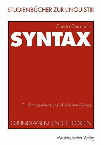 Dürscheid, Christa Syntax. Grundlagen und Theorien (Studienbücher zur Linguistik, 3)