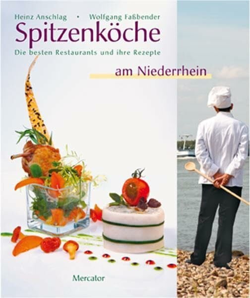 Faßbender, Wolfgang Spitzenköche am Niederrhein: Die besten Restaurants und ihre Rezepte