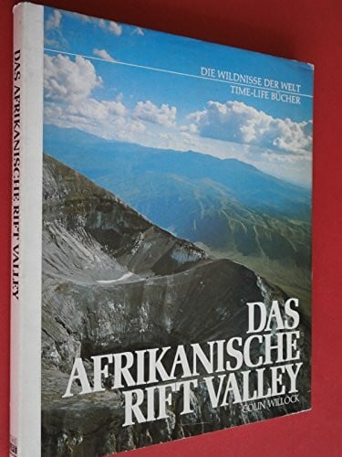 Willock, Colin Das afrikanische Rift Valley (Die Wildnisse der Welt/Time-Life Bücher)