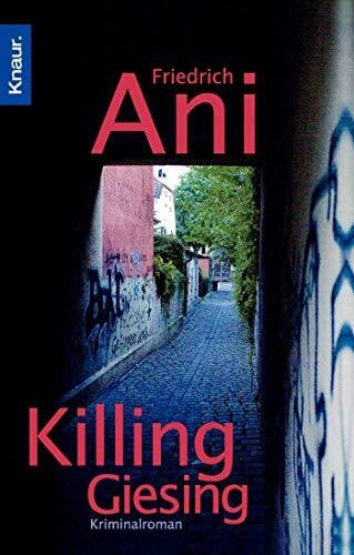 Ani, Friedrich Killing Giesing: Kriminalroman