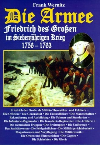 Frank Wernitz Die Armee Friedrich des Grossen im Siebenjährigen Krieg
