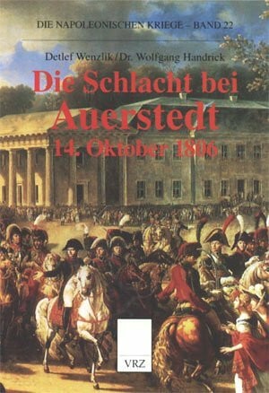 Handrick, Wolfgang Die Schlacht bei Auerstedt: 14. Oktober 1806 (Die napoleonischen Kriege)