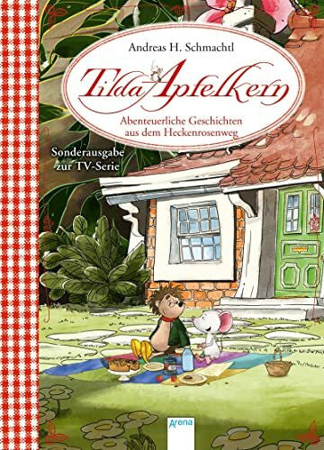 Wunderwerk Tilda Apfelkern. Abenteuerliche Geschichten aus dem Heckenrosenweg: Sonderausgabe zur TV-Serie