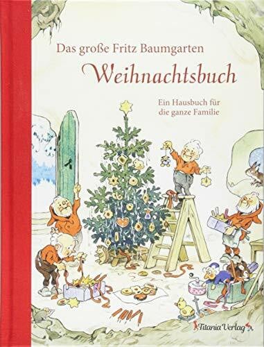 Baumgarten, Fritz Das große Fritz Baumgarten Weihnachtsbuch: Ein Hausbuch für die ganze Familie