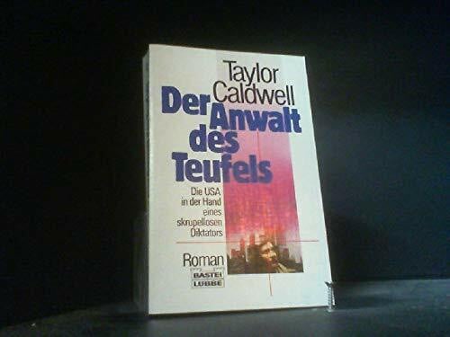 Caldwell, Taylor Der Anwalt des Teufels (Allgemeine Reihe. Bastei Lübbe Taschenbücher)