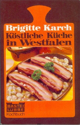 Karch, Brigitte Köstliche Küche in Westfalen.
