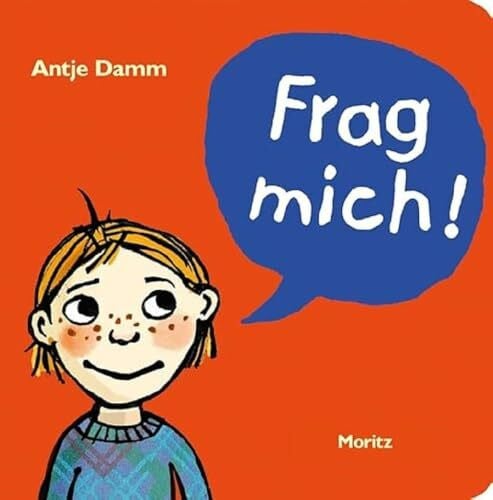 Damm, Antje Frag mich!: 118 Fragen an Kinder, um miteinander ins Gespräch zu kommen. Überarbeitete Neuausgabe