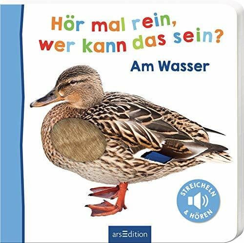 Hör mal rein, wer kann das sein? – Am Wasser: Streicheln und hören | Hochwertiges Pappbilderbuch mit 5 Sounds und Fühlelementen für Kinder ab 18 Monaten