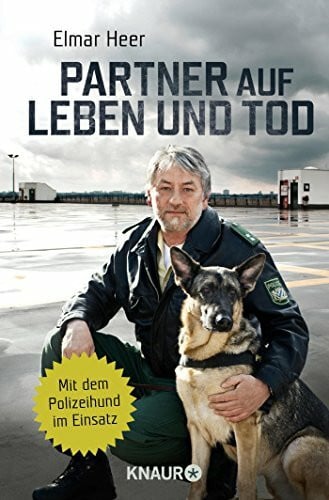 Shirley Michaela Seul Partner auf Leben und Tod: Mit dem Polizeihund im Einsatz