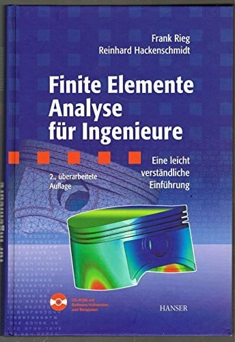 Rieg, Frank Finite Elemente Analyse für Ingenieure: Eine leicht verständliche Einführung
