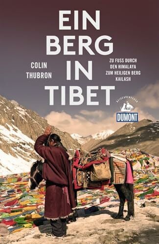 Löcher-Lawrence, Werner Ein Berg in Tibet: Zu Fuß durch den Himalaya zum heiligen Berg Kailash (DUMONT Reiseabenteuer)