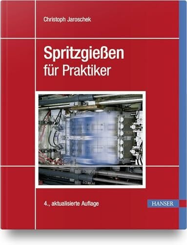 Jaroschek, Christoph Spritzgießen für Praktiker
