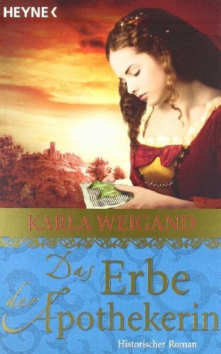 Weigand, Karla Das Erbe der Apothekerin: Roman