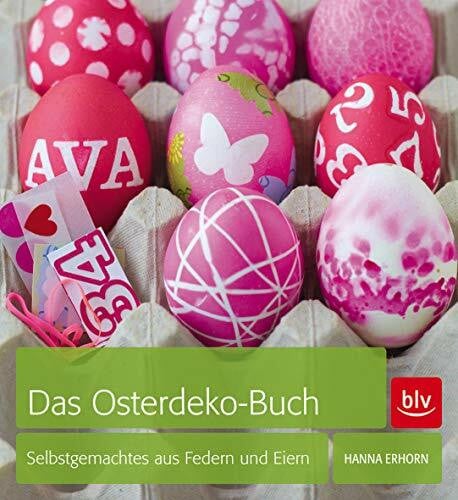 Erhorn, Hanna Das Osterdeko-Buch: Selbstgemachtes aus Federn und Eiern