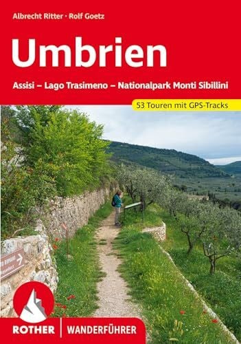 Goetz, Rolf Umbrien: Assisi - Lago Trasimeno - Nationalpark Monti Sibillini. 53 Touren mit GPS-Tracks (Rother Wanderführer)