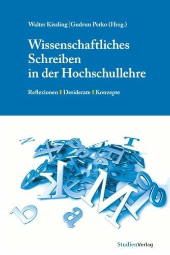 Gudrun Perko Wissenschaftliches Schreiben in der Hochschullehre: Reflexionen, Desiderate, Konzepte