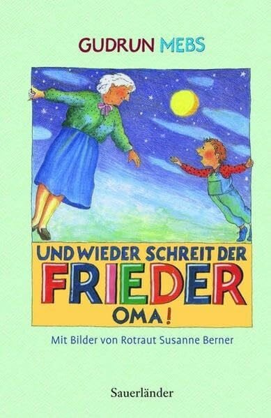 Mebs, Gudrun Und wieder schreit der Frieder Oma (Oma und Frieder bei Sauerländer)