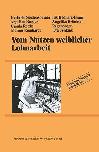 Seidenspinner, Gerlinde Vom Nutzen weiblicher Lohnarbeit (Alltag und Biografie)