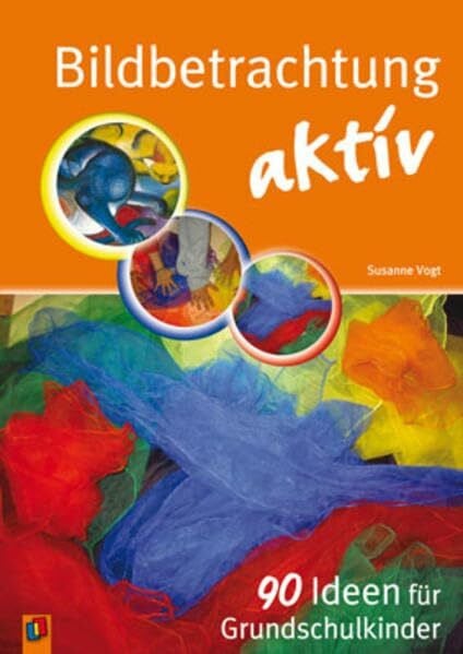 Vogt, Susanne Bildbetrachtung - aktiv: 90 Ideen für Grundschulkinder