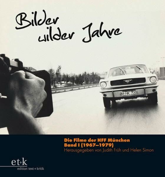 Judith Früh Bilder wilder Jahre: (1967–1979) (Die Filme der HFF München)
