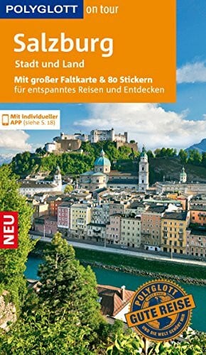 Weiss, Walter M. POLYGLOTT on tour Reiseführer Salzburg – Stadt und Land: Mit großer Faltkarte, 80 Stickern und individueller App