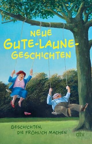 Adler, Karoline Neue Gute-Laune-Geschichten: Geschichten, die fröhlich machen (Geschichten-Sammlung)