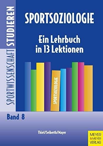 Kuhlmann, Detlef Sportsoziologie: Ein Lehrbuch in 14 Lektionen (Sportwissenschaft studieren)
