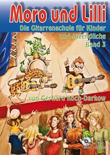 Koch-Darkow, Gerhard Moro und Lilli. Band 3. Mit CD: Die Gitarrenschule für Kinder und Jugendliche (Moro und Lilli: Die Gitarrenschule für Kinder)