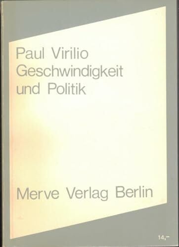Voullié, Ronald Geschwindigkeit und Politik: Ein Essay zur Dromologie (Internationaler Merve Diskurs: Perspektiven der Technokultur)