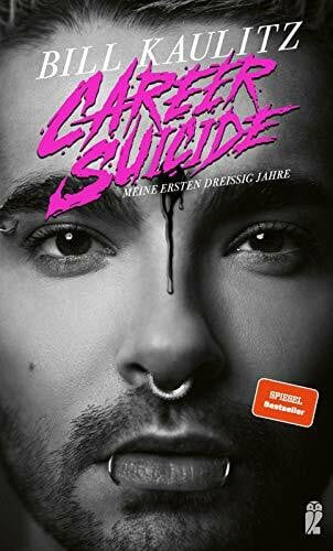 Stuckrad-Barre, Benjamin von Career Suicide: Meine ersten dreißig Jahre | Die Autobiografie von Tokio Hotel-Sänger Bill Kaulitz