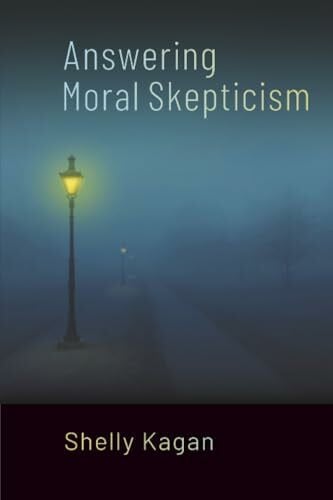 Kagan, Shelly Answering Moral Skepticism
