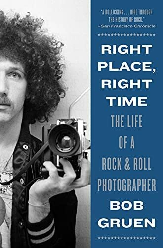 Thompson, Dave Right Place, Right Time: The Life of a Rock & Roll Photographer