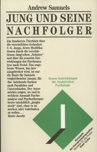 Samuels, Andrew Jung und seine Nachfolger: Neuere Entwicklungen der Analytischen Psychologie