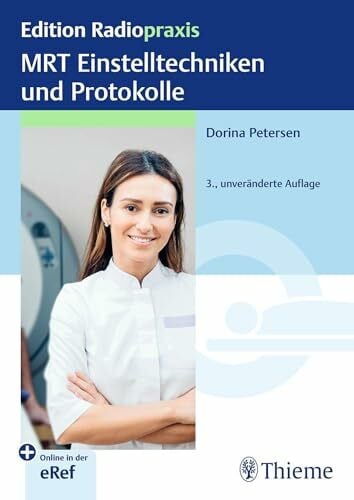 Petersen, Dorina MRT Einstelltechniken und Protokolle (Edition Radiopraxis)