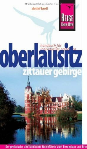Krell, Detlef Reise Know-How Oberlausitz, Zittauer Gebirge: Reiseführer für individuelles Entdecken