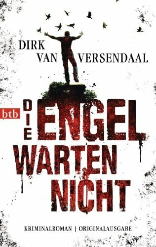 Versendaal, Dirk van Die Engel warten nicht: Kriminalroman