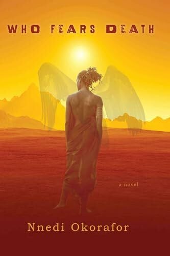 Okorafor, Nnedi Who Fears Death