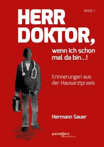 Sauer, Hermann Herr Doktor, wenn ich schon mal da bin ...!