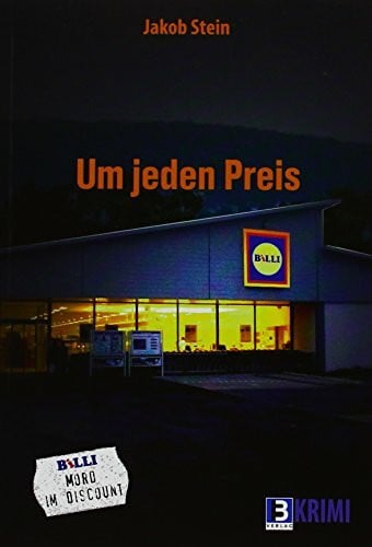 Stein, Jakob Um jeden Preis: Mord im Discount