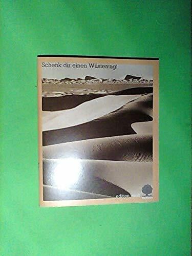 Dörig, Bruno Schenk dir einen Wüstentag!: Selbsterfahrung ohne Kurs und Honorar (Eschbacher Geschenkhefte)