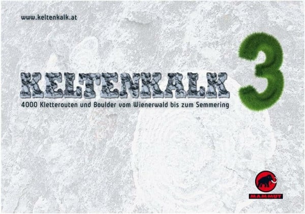 Behm, Thomas Keltenkalk 3: 4000 Kletterrouten und Boulder vom Wienerwald bis zum Semmering | Ratgeber: Yoga für Kletterer