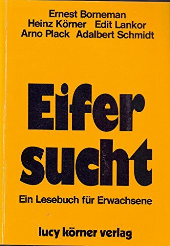 Adalbert Schmidt Eifersucht: Ein Lesebuch für Erwachsene