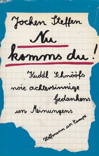 Steffen, Jochen Nu komms du!: Kuddl Schnööfs noie achtersinnige Gedankens un Meinungens