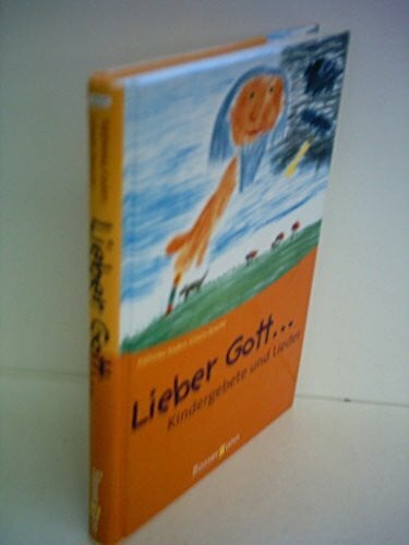 Bracht, Gisela Lieber Gott...: Kindergebete und Lieder