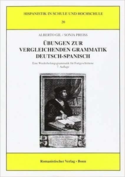 Gil, Alberto Übungen zur vergleichenden Grammatik Deutsch-Spanisch: Eine Wiederholungsgrammatik für Fortgeschrittene (Hispanistik in Schule und Hochschule)