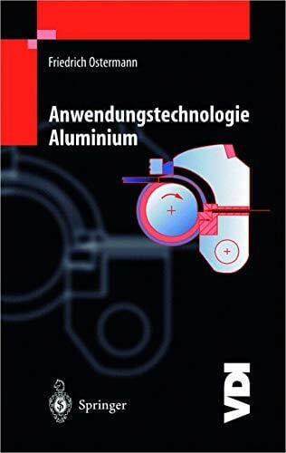 Ostermann, Friedrich Anwendungstechnologie Aluminium (VDI-Buch)